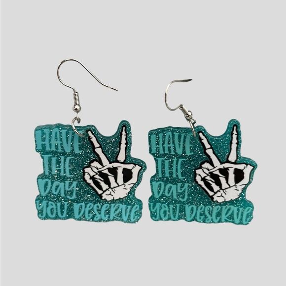 Have the Day you Deserve Novelty Earrings NEW - Picture 1 of 2